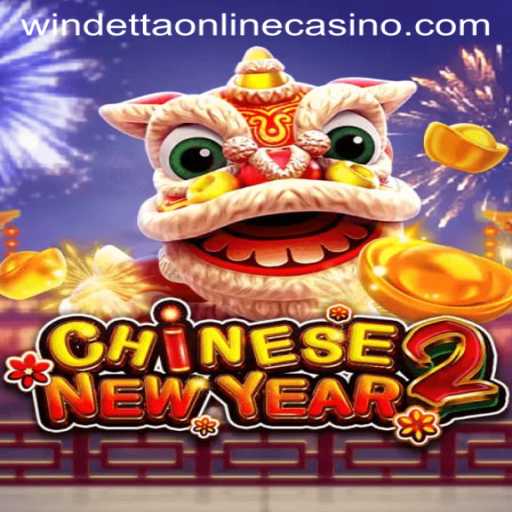 Experience the Excitement of ChineseNewYear2 at Windetta Casino