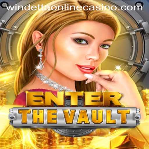 EntertheVault: A Thrilling Adventure Inside Windetta Casino