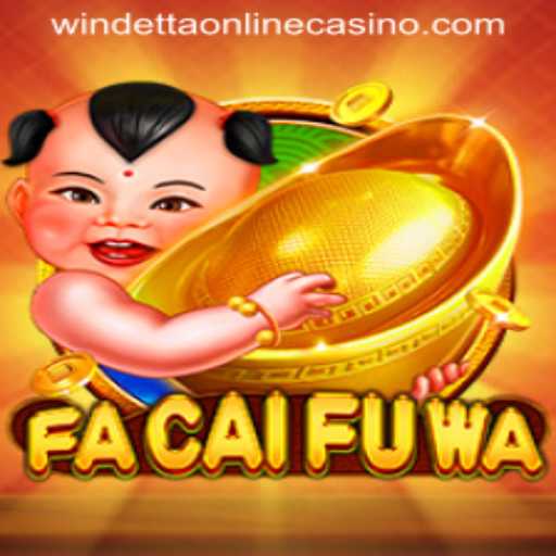 Explore the Exciting World of FaCaiFuWa at Windetta Casino