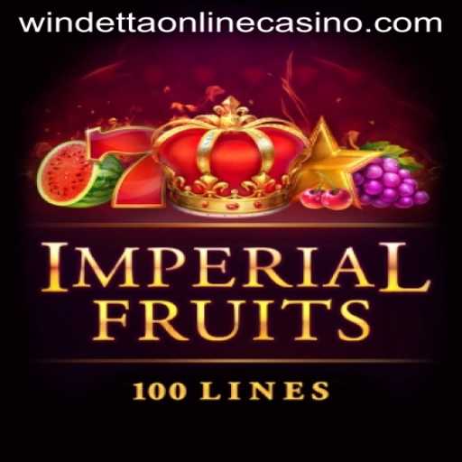 Imperial Fruits 100: A Royal Delight at Windetta Casino