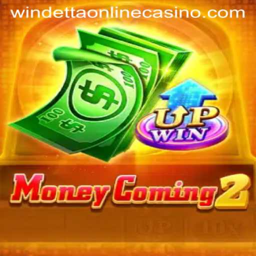 Unveiling MoneyComing2: Enter the World of Windetta Casino's Latest Sensation