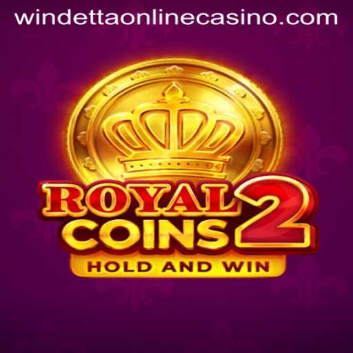 Explore the Thrills of RoyalCoins2 at Windetta Casino