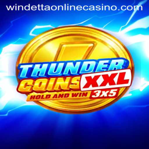 Exploring ThunderCoinsXxl: The Latest Sensation at Windetta Casino